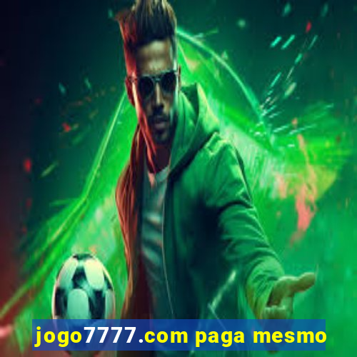 jogo7777.com paga mesmo